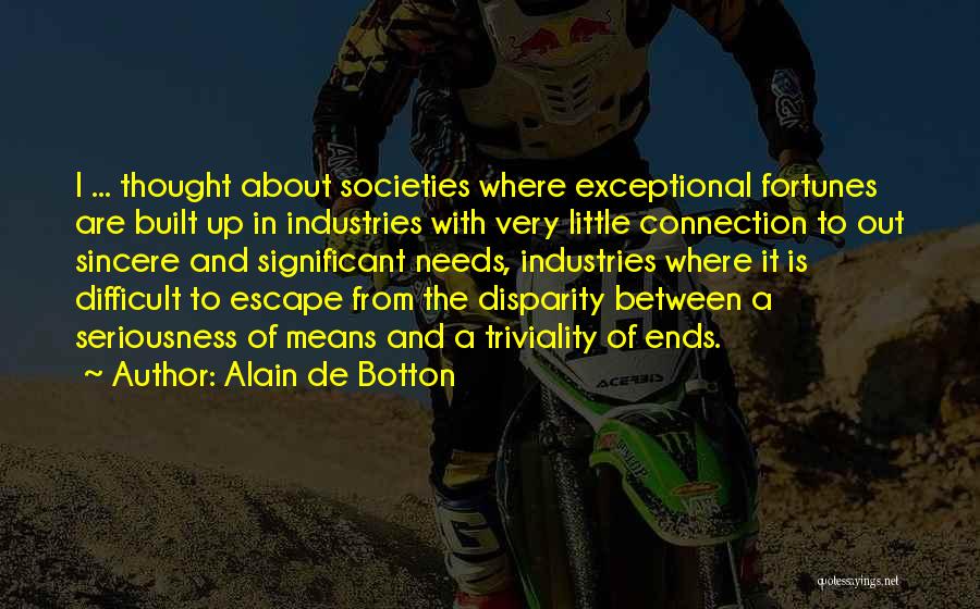 Very Exceptional Quotes By Alain De Botton