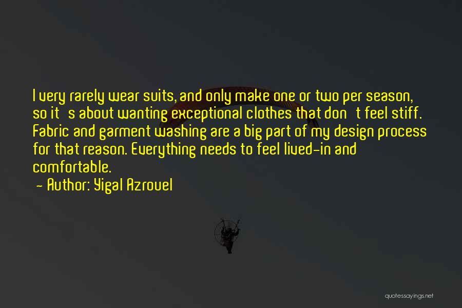 Very Exceptional Quotes By Yigal Azrouel