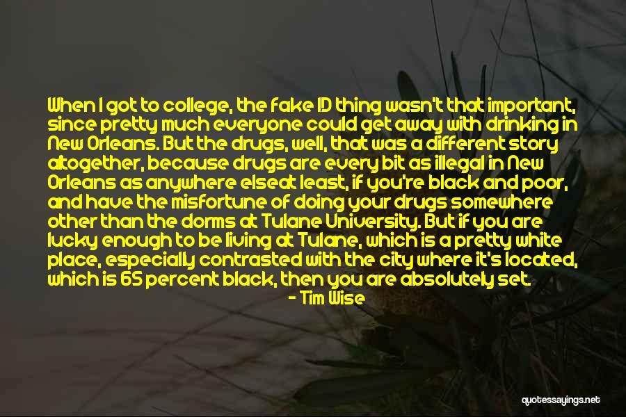 Very Far Away From Anywhere Else Quotes By Tim Wise Very Far Away From Anywhere Else Quotes By Tim Wise