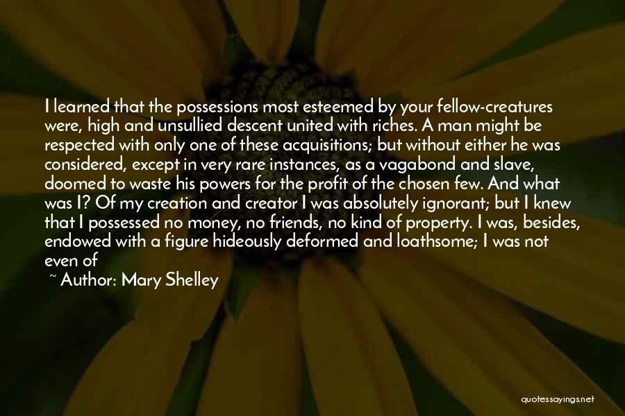 Very Few Friends Quotes By Mary Shelley