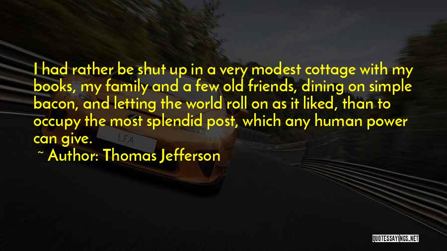 Very Few Friends Quotes By Thomas Jefferson