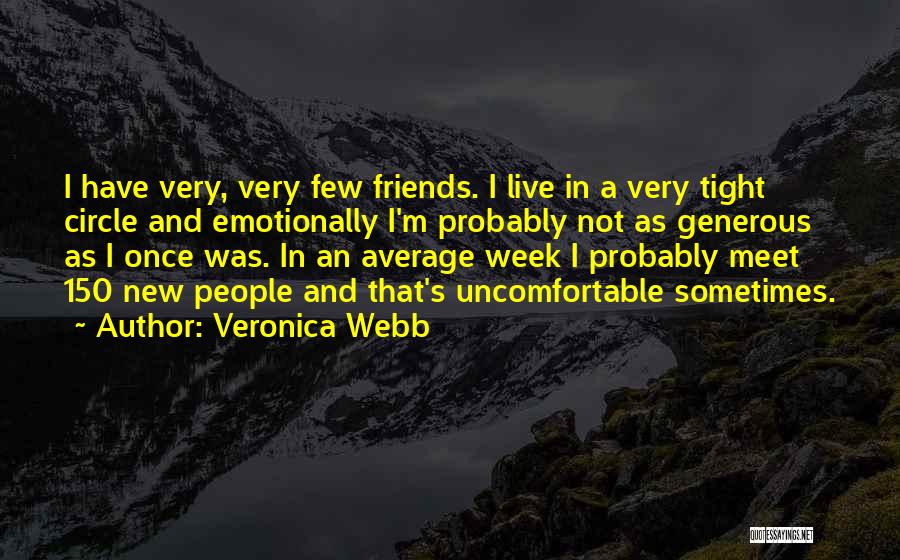 Very Few Friends Quotes By Veronica Webb