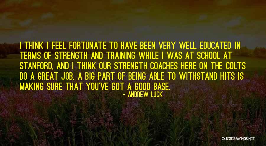 Very Fortunate Quotes By Andrew Luck Very Fortunate Quotes By Andrew Luck