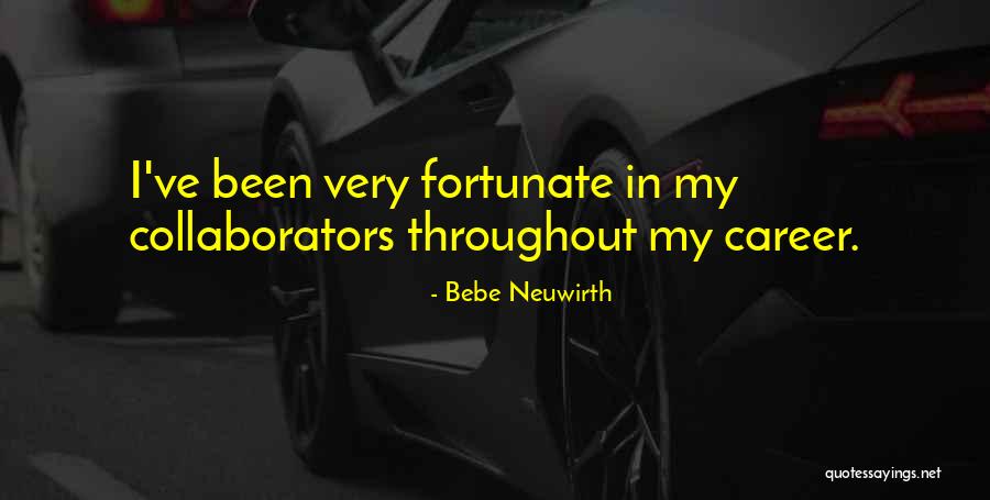 Very Fortunate Quotes By Bebe Neuwirth Very Fortunate Quotes By Bebe Neuwirth