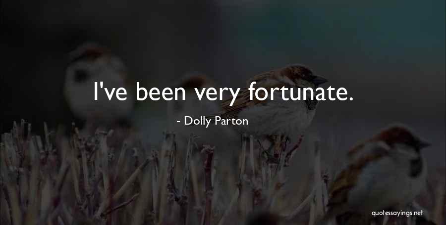 Very Fortunate Quotes By Dolly Parton