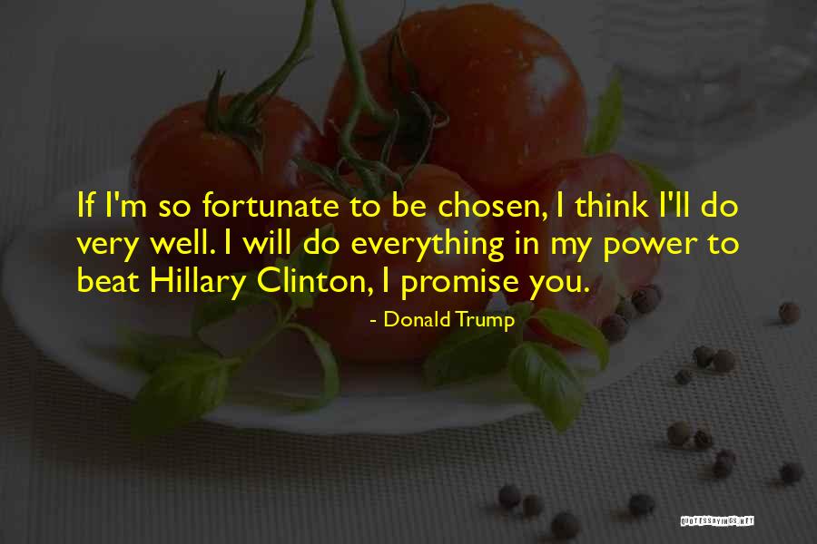 Very Fortunate Quotes By Donald Trump Very Fortunate Quotes By Donald Trump