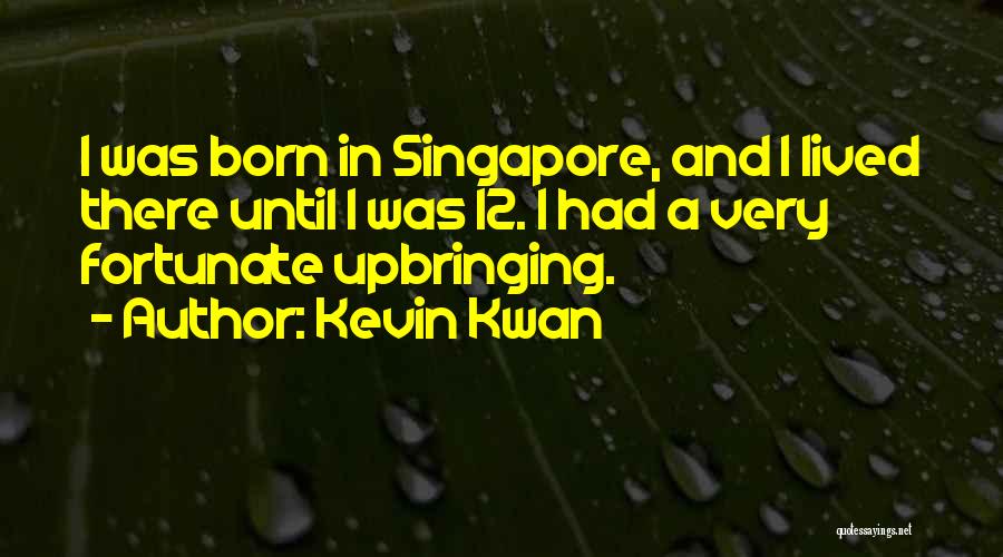 Very Fortunate Quotes By Kevin Kwan