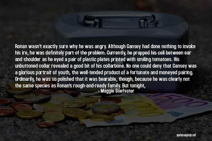 Very Fortunate Quotes By Maggie Stiefvater Very Fortunate Quotes By Maggie Stiefvater