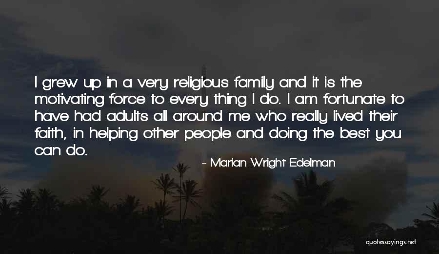 Very Fortunate Quotes By Marian Wright Edelman Very Fortunate Quotes By Marian Wright Edelman