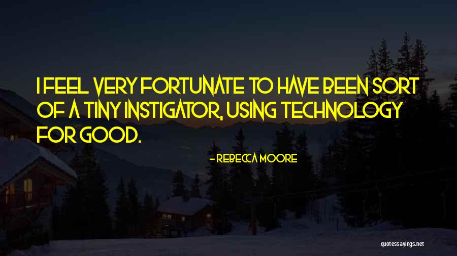 Very Fortunate Quotes By Rebecca Moore Very Fortunate Quotes By Rebecca Moore