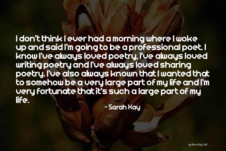 Very Fortunate Quotes By Sarah Kay Very Fortunate Quotes By Sarah Kay