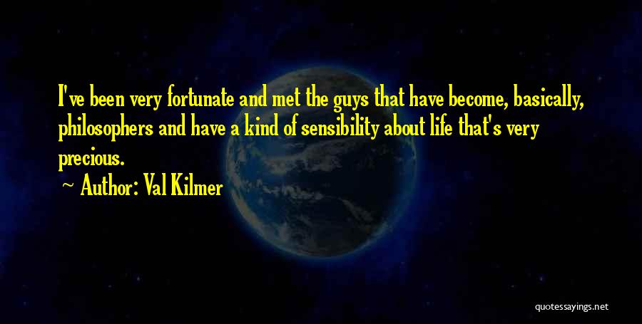 Very Fortunate Quotes By Val Kilmer