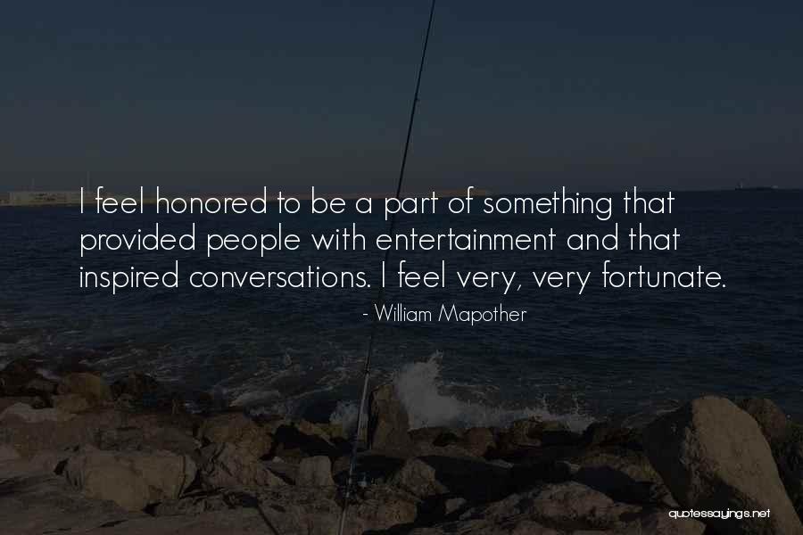 Very Fortunate Quotes By William Mapother Very Fortunate Quotes By William Mapother