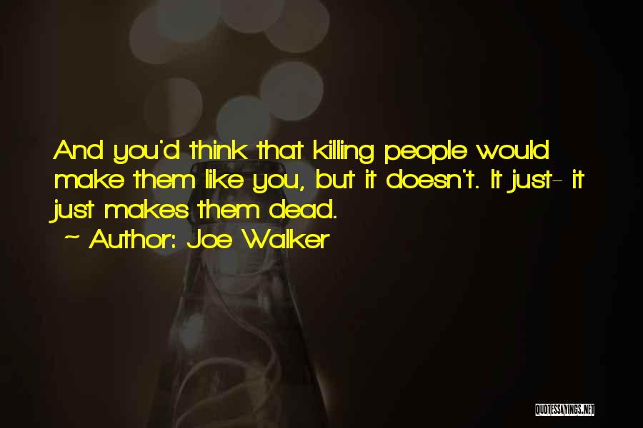 Very Funny But Wise Quotes By Joe Walker