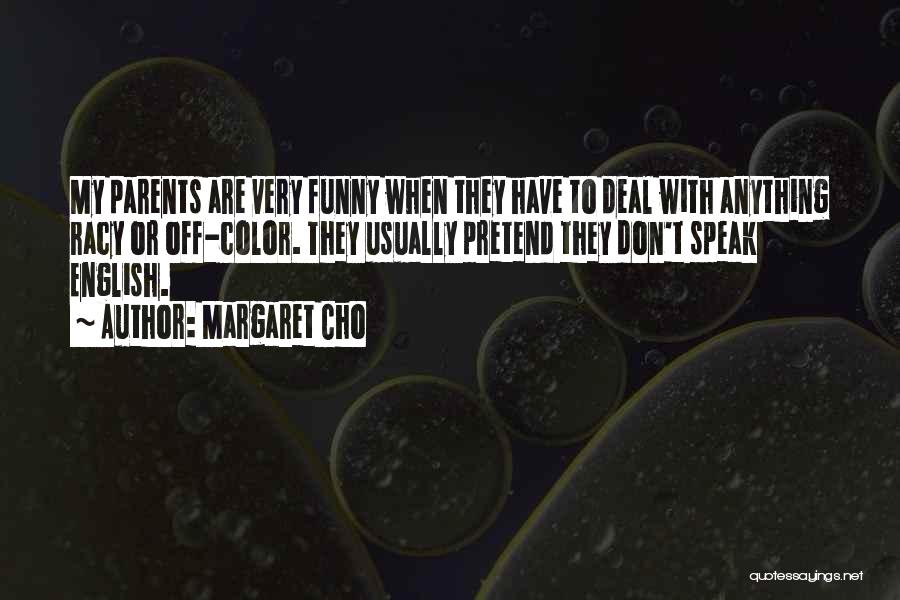 Very Funny English Quotes By Margaret Cho
