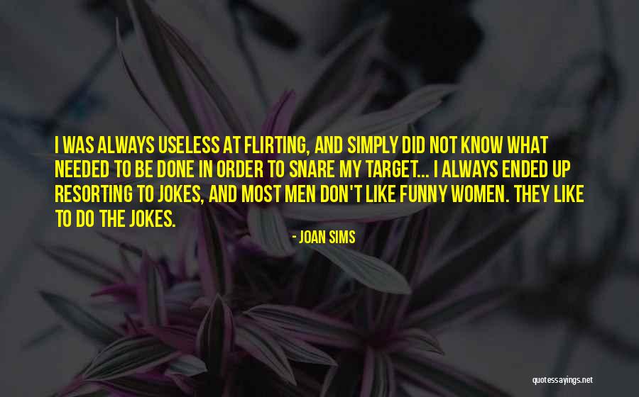 Very Funny Flirting Quotes By Joan Sims