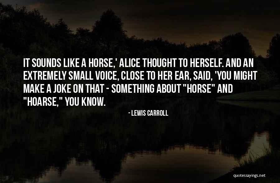 Very Funny Horse Quotes By Lewis Carroll