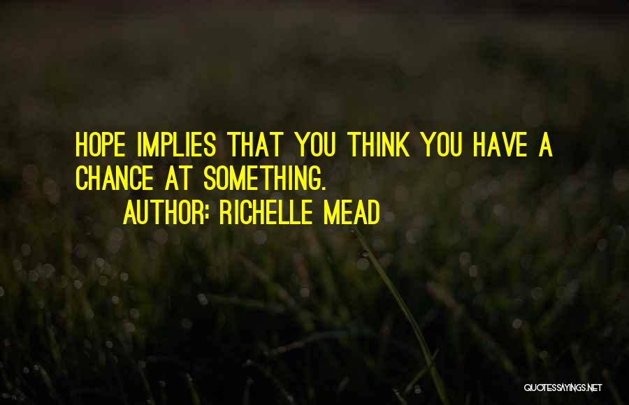 Very Funny Inspirational Quotes By Richelle Mead