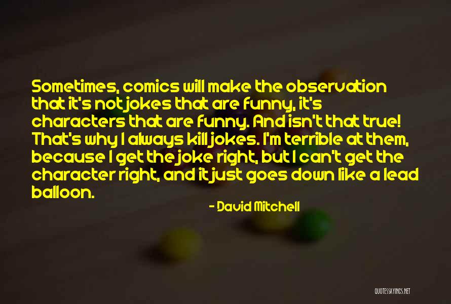 Very Funny True Quotes By David Mitchell