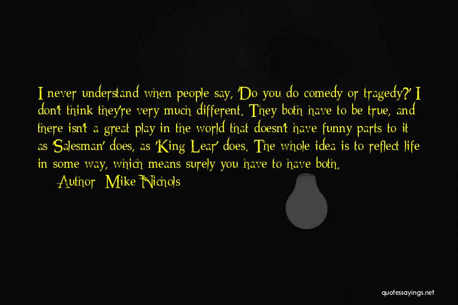 Very Funny True Quotes By Mike Nichols