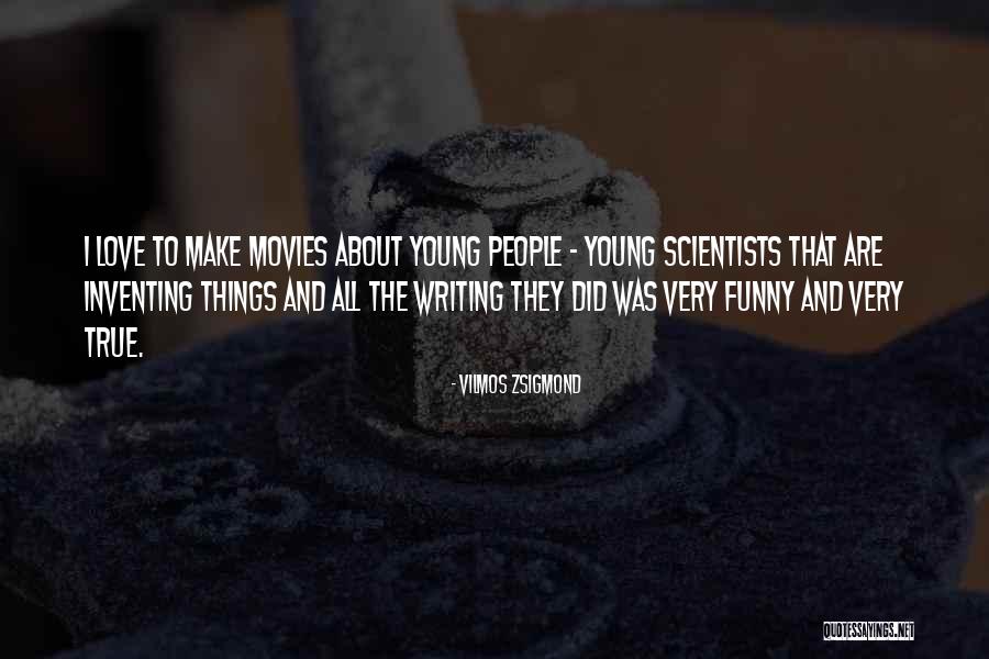 Very Funny True Quotes By Vilmos Zsigmond