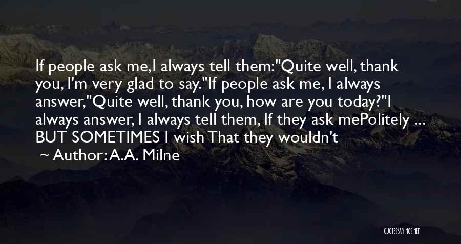 Very Glad Quotes By A.A. Milne