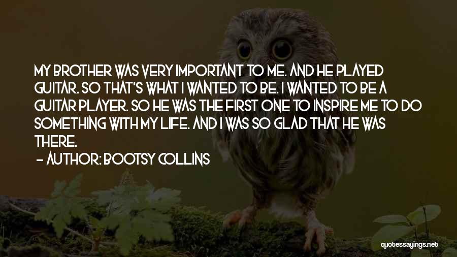 Very Glad Quotes By Bootsy Collins