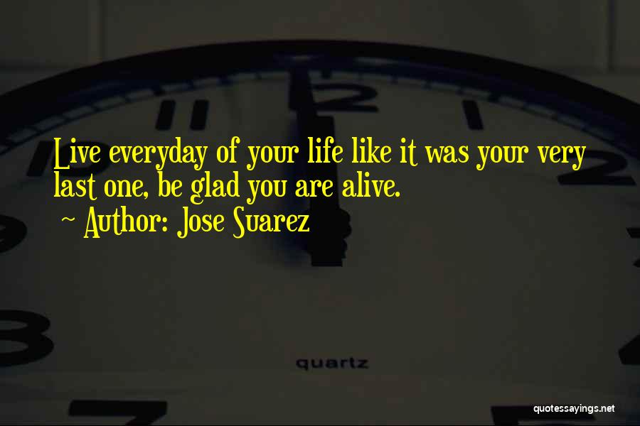 Very Glad Quotes By Jose Suarez