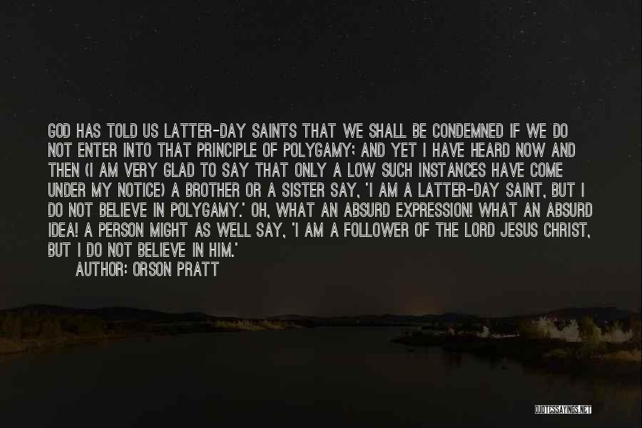 Very Glad Quotes By Orson Pratt