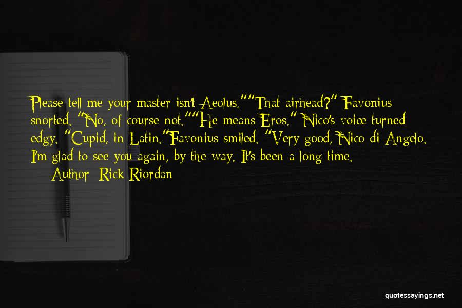 Very Glad Quotes By Rick Riordan