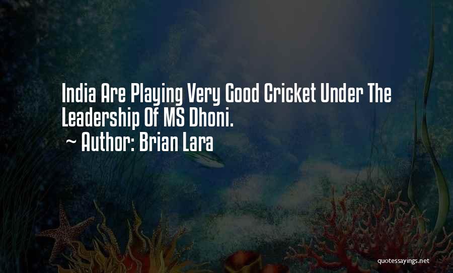 Very Good Leadership Quotes By Brian Lara