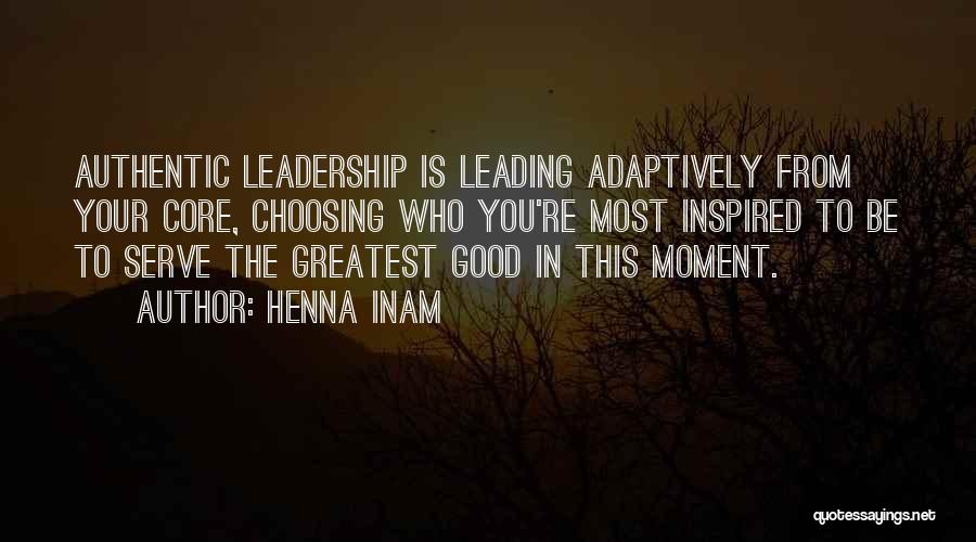 Very Good Leadership Quotes By Henna Inam