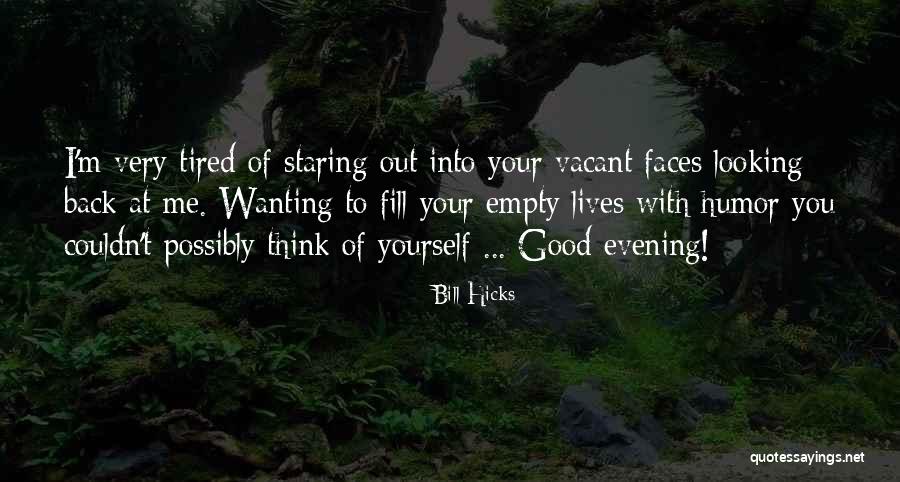 Very Good Lives Quotes By Bill Hicks Very Good Lives Quotes By Bill Hicks