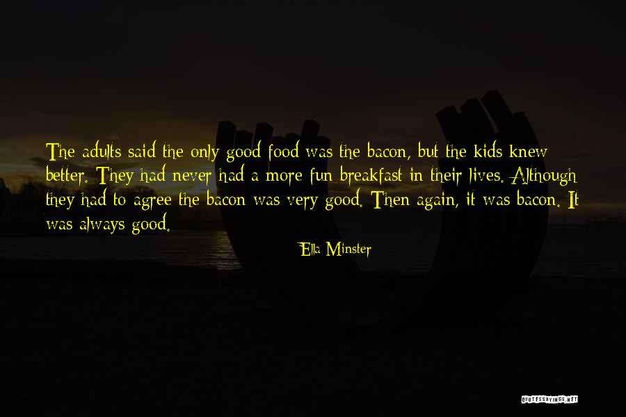 Very Good Lives Quotes By Ella Minster Very Good Lives Quotes By Ella Minster