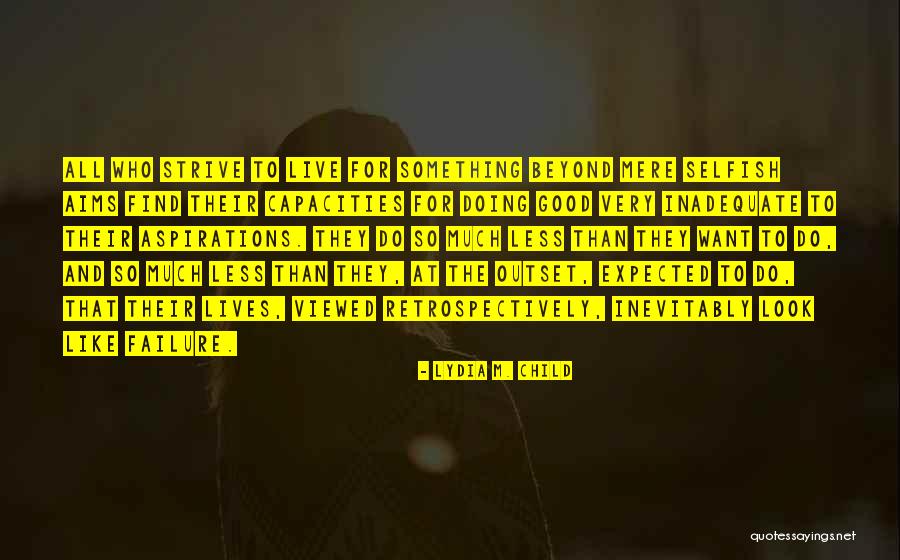 Very Good Lives Quotes By Lydia M. Child Very Good Lives Quotes By Lydia M. Child