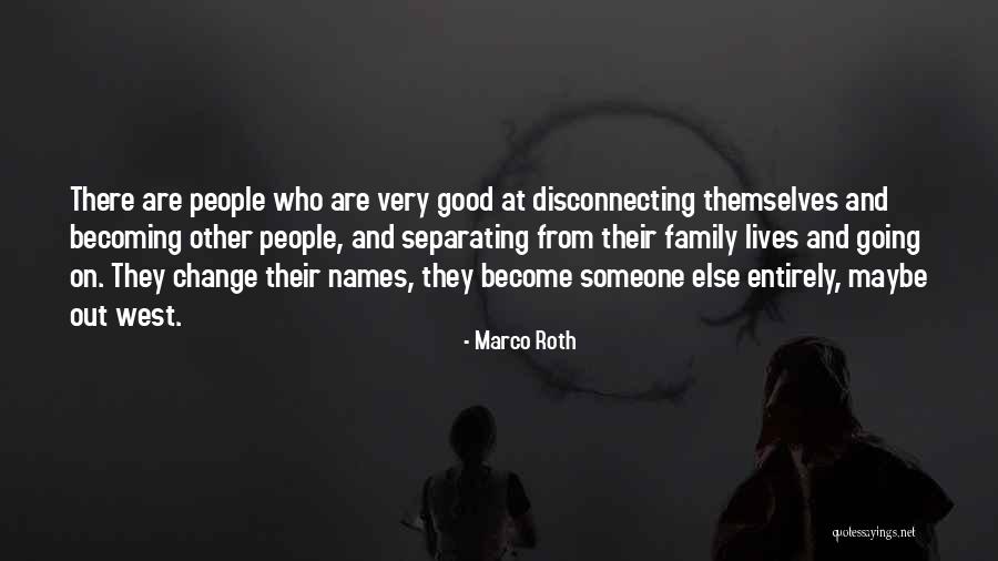 Very Good Lives Quotes By Marco Roth Very Good Lives Quotes By Marco Roth