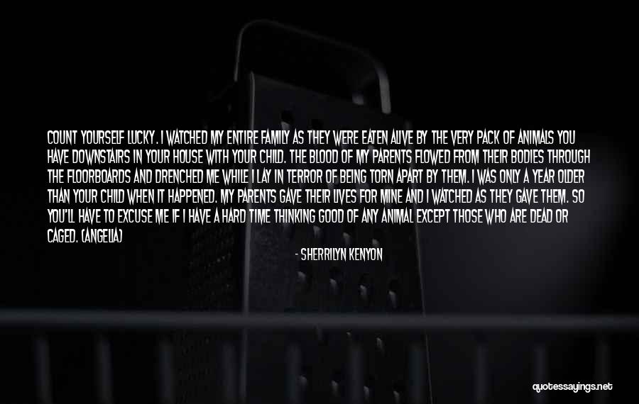 Very Good Lives Quotes By Sherrilyn Kenyon Very Good Lives Quotes By Sherrilyn Kenyon