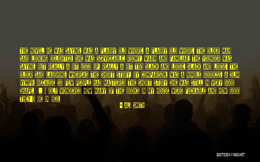 Very Good Looking Quotes By Ali Smith Very Good Looking Quotes By Ali Smith