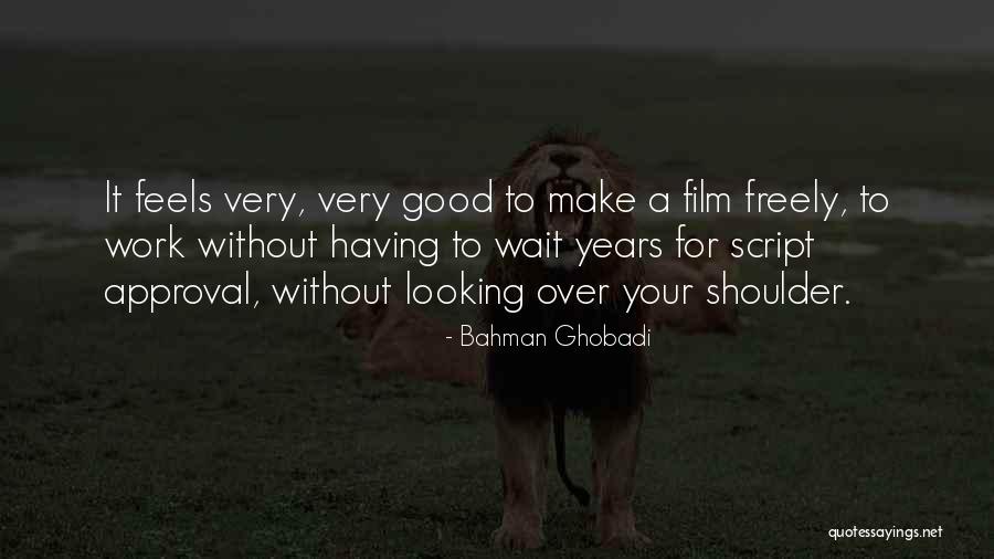 Very Good Looking Quotes By Bahman Ghobadi Very Good Looking Quotes By Bahman Ghobadi
