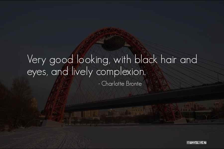 Very Good Looking Quotes By Charlotte Bronte