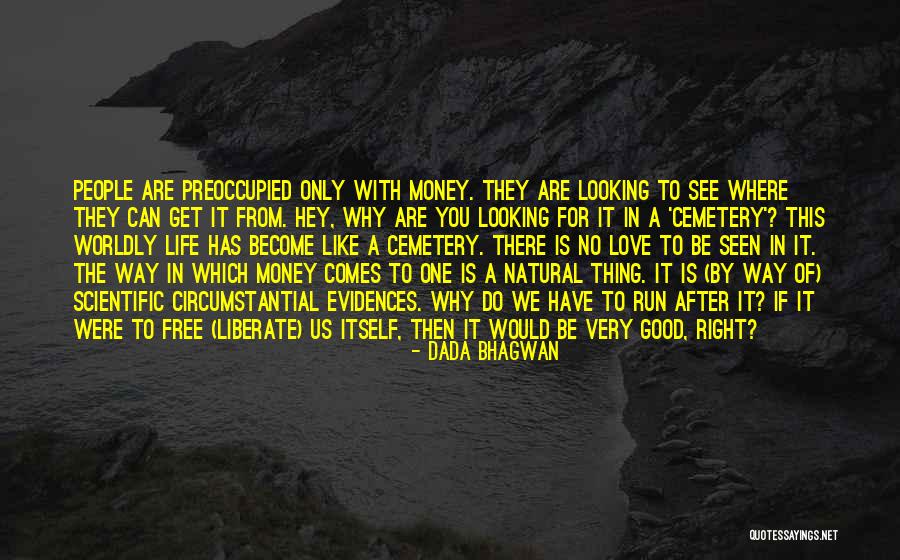 Very Good Looking Quotes By Dada Bhagwan Very Good Looking Quotes By Dada Bhagwan