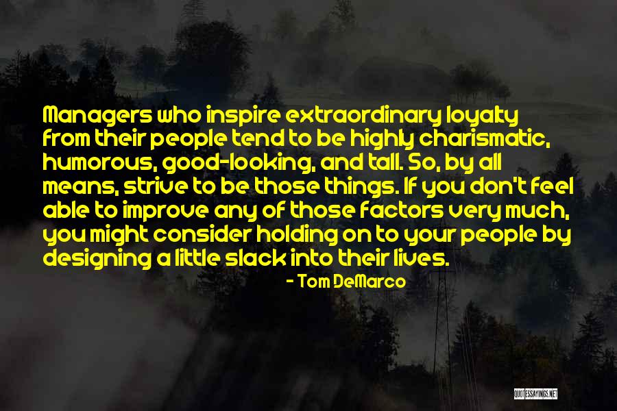 Very Good Looking Quotes By Tom DeMarco Very Good Looking Quotes By Tom DeMarco