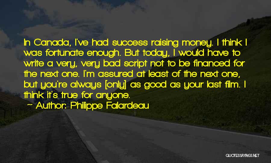 Very Good True Quotes By Philippe Falardeau