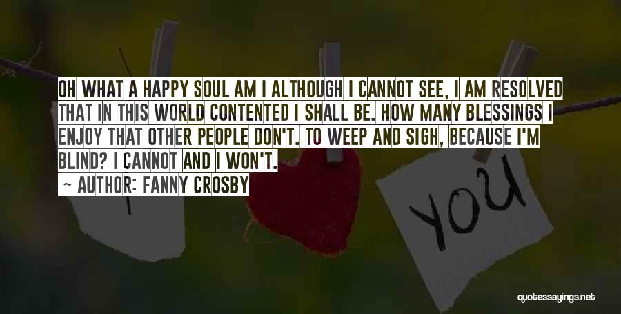 Very Happy And Contented Quotes By Fanny Crosby