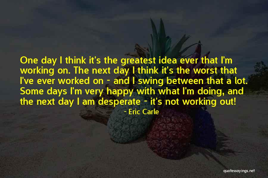 Very Happy Day Quotes By Eric Carle Very Happy Day Quotes By Eric Carle