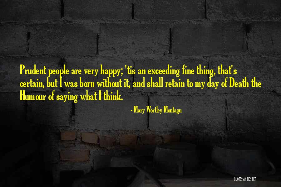 Very Happy Day Quotes By Mary Wortley Montagu