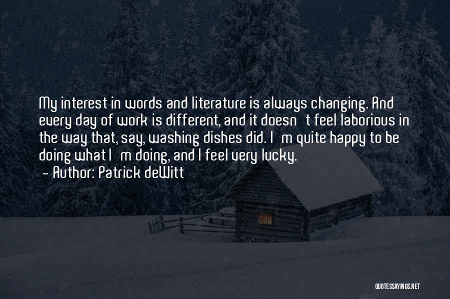 Very Happy Day Quotes By Patrick DeWitt