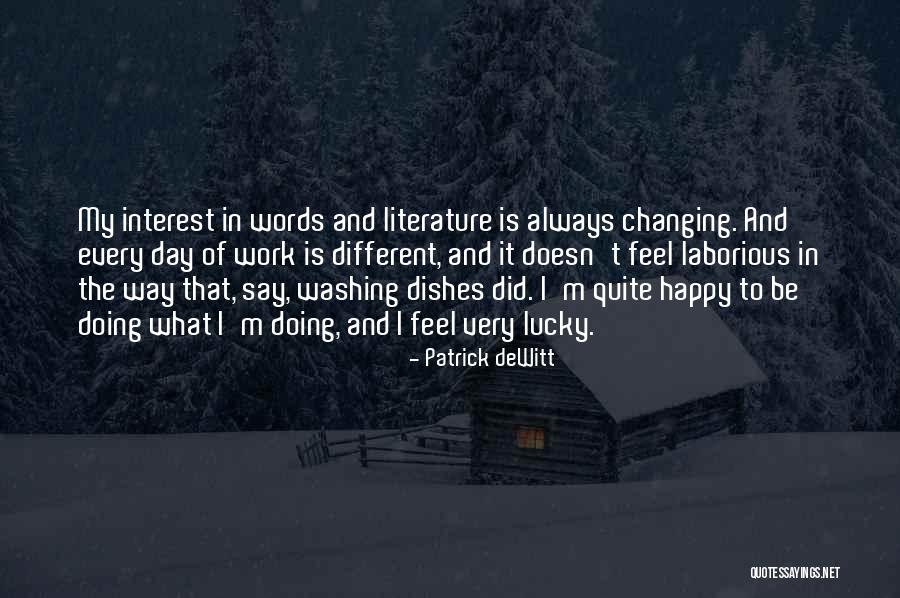 Very Happy Day Quotes By Patrick DeWitt Very Happy Day Quotes By Patrick DeWitt