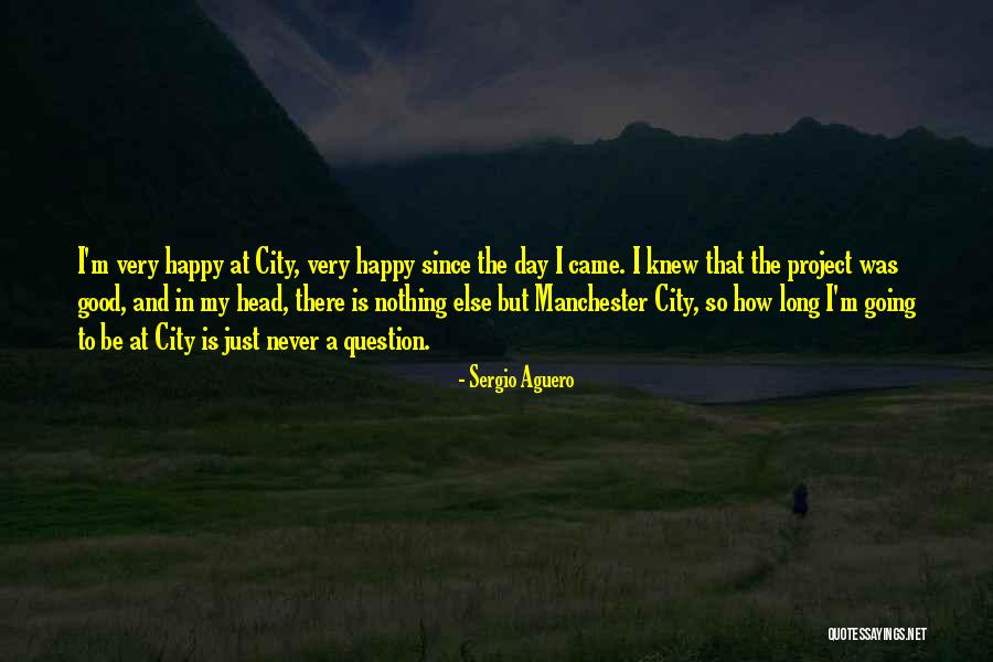 Very Happy Day Quotes By Sergio Aguero