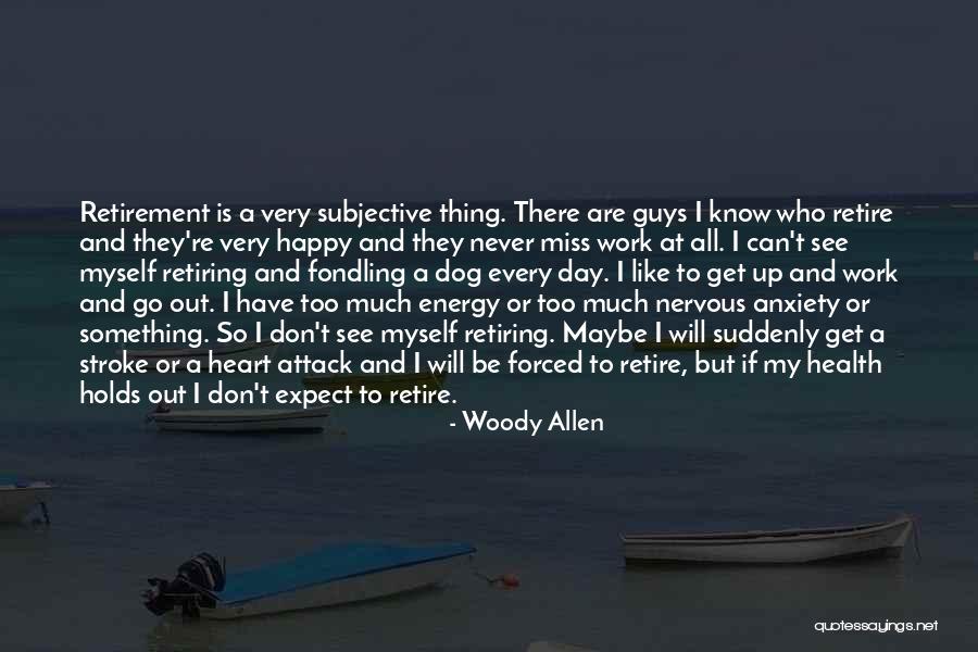 Very Happy Day Quotes By Woody Allen